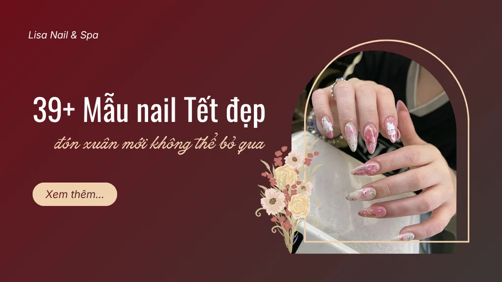 39+ Mẫu nail Tết đẹp đón xuân mới không thể bỏ qua